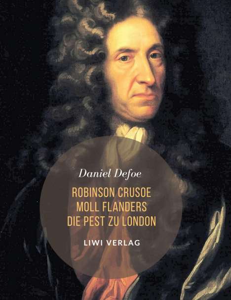 Daniel Defoe: Robinson Crusoe / Moll Flanders / Die Pest zu London, Buch