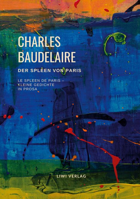 Charles Baudelaire: Der Spleen von Paris (Le Spleen de Paris ¿ Kleine Gedichte in Prosa), Buch
