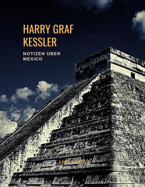 Harry Graf Kessler: Harry Graf Kessler: Notizen über Mexico, Buch