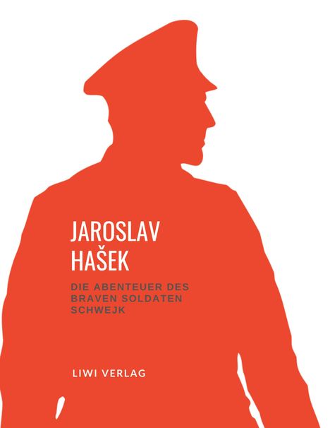Jaroslav Ha¿ek: Jaroslav Ha¿ek - Die Abenteuer des braven Soldaten Schwejk, Buch
