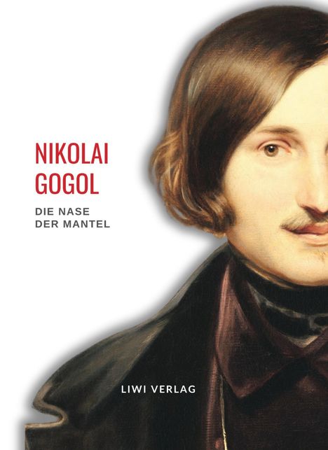 Nikolai Gogol: Nikolai Gogol: Die Nase / Der Mantel. Vollständige Neuausgabe, Buch