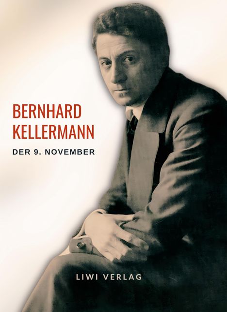 Bernhard Kellermann: Bernhard Kellermann: Der 9. November. Vollständige Neuausgabe, Buch