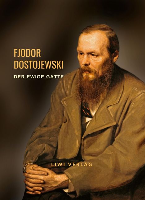 Fjodor M. Dostojewski: Fjodor Dostojewski: Der ewige Gatte. Neuausgabe, Buch