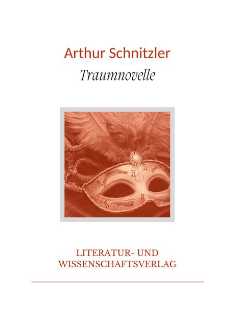 Arthur Schnitzler: Arthur Schnitzler: Traumnovelle. Vollständige Neuausgabe, Buch