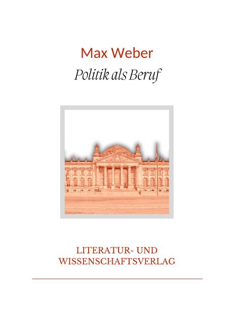 Max Weber: Max Weber: Politik als Beruf. Vollständige Neuausgabe, Buch