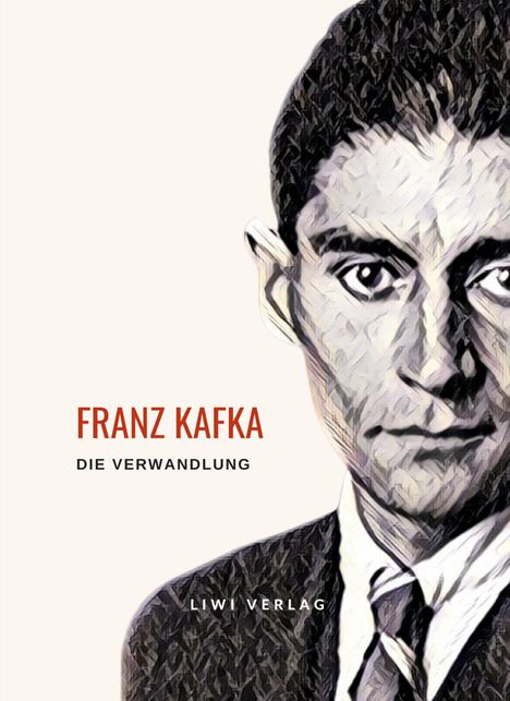 Franz Kafka: Franz Kafka: Die Verwandlung. Vollständige Neuausgabe, Buch