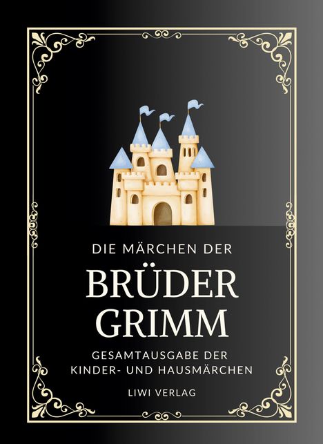 Jacob Grimm: Grimms Märchen. Gesamtausgabe, Buch