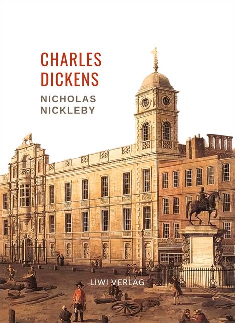 Charles Dickens: Charles Dickens: Nicholas Nickleby. Vollständige Neuausgabe, Buch