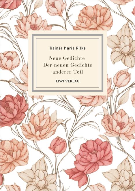 Rainer Maria Rilke: Rainer Maria Rilke: Neue Gedichte /Der neuen Gedichte anderer Teil., Buch