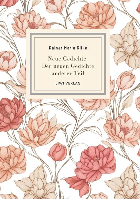 Rainer Maria Rilke: Rainer Maria Rilke: Neue Gedichte /Der neuen Gedichte anderer Teil., Buch