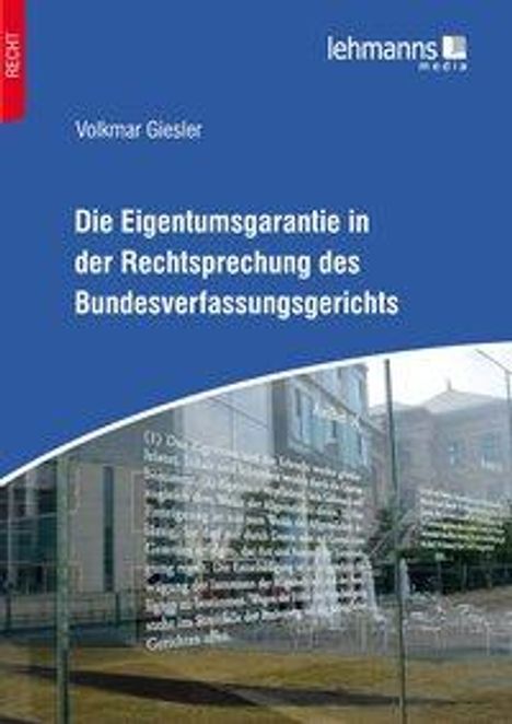 Volkmar Giesler: Giesler, V: Eigentumsgarantie in der Rechtsprechung des Bund, Buch