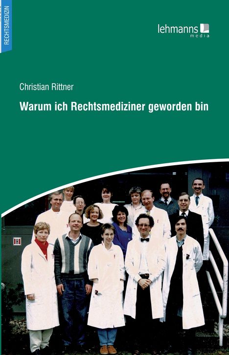 Christian Rittner: Warum ich Rechtsmediziner geworden bin, Buch
