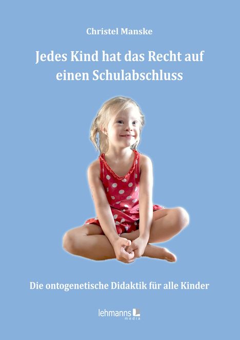 Christel Manske: Jedes Kind hat das Recht auf einen Schulabschluss, Buch