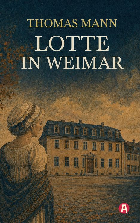 Titel: "Thomas Mann Lotte in Weimar". Eine Frau in historischer Kleidung schaut auf ein großes Gebäude.
