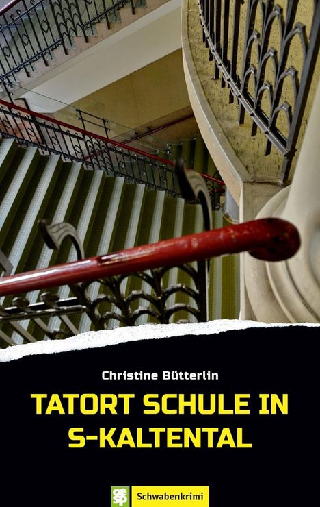 Christine Bütterlin: Bütterlin, C: Tatort Schule in S-Kaltental, Buch