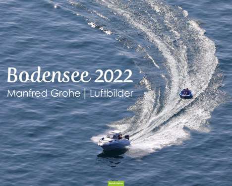 Bodensee 2022 - Luftbilder, Kalender