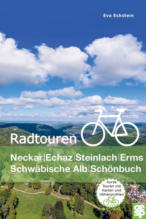 Eva Eckstein: Radtouren | Neckar, Echaz, Steinlach und Erms, Schwäbische Alb, Schönbuch, Buch