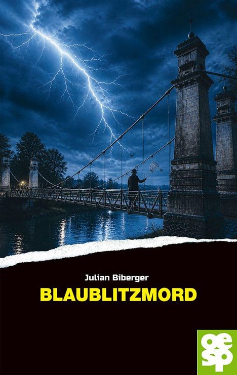 Text: "Julian Biberger BLAUBLITZMORD". Dunkle, stürmische Szene mit Blitz über einer Brücke, Person mit Netz. Logo unten rechts.