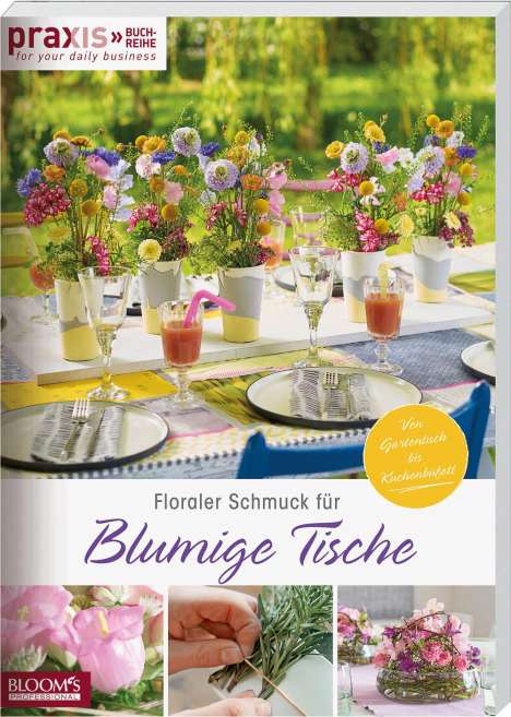 Team PRAXIS: Floraler Schmuck für blumige Tische, Buch