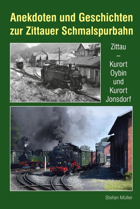 Stefan Müller (geb. 1980): Anekdoten und Geschichten zur Zittauer Schmalspurbahn, Buch