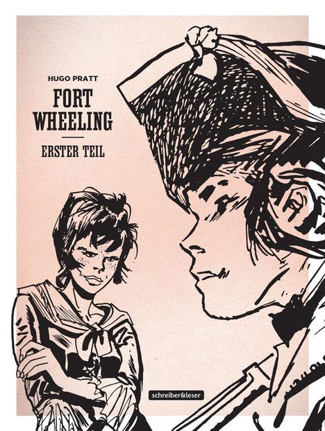 Hugo Pratt: Fort Wheeling Band 1 (Klassik-Edition in Schwarz-Weiß), Buch