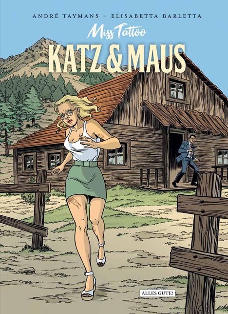 Text: "Miss Tattoo: Katz & Maus", "Alles Gute!". Illustration: Eine Frau flüchtet vor einem Mann aus einem Holzhaus in den Bergen.