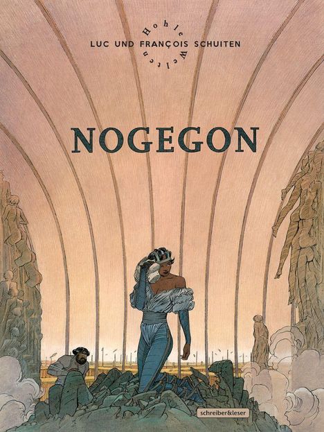 Text: "Hohle Welten", "Luc und François Schuiten", "NOGEGON", "schreiber&leser". Eine Frau in kunstvoller Kleidung in einem futuristischen Raum.