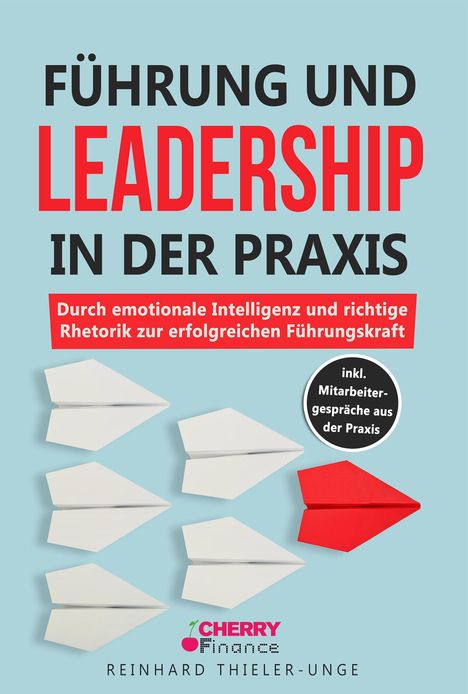 Reinhard Thieler-Unge: Thieler-Unge, R: Führung und Leadership in der Praxis, Buch