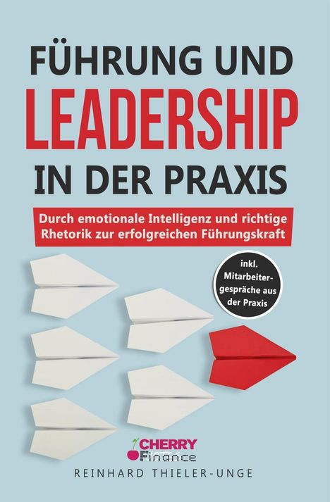 Reinhard Thieler-Unge: Thieler-Unge, R: Führung und Leadership in der Praxis, Buch
