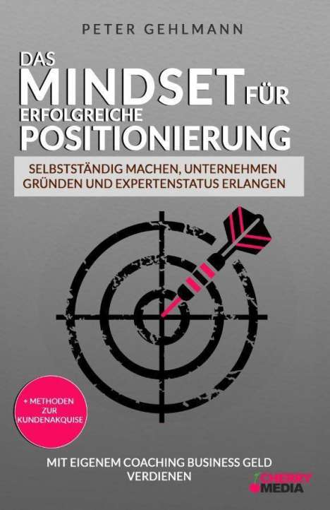 Peterr Gehlmann: Gehlmann, P: Mindset für erfolgreiche Positionierung - Selbs, Buch