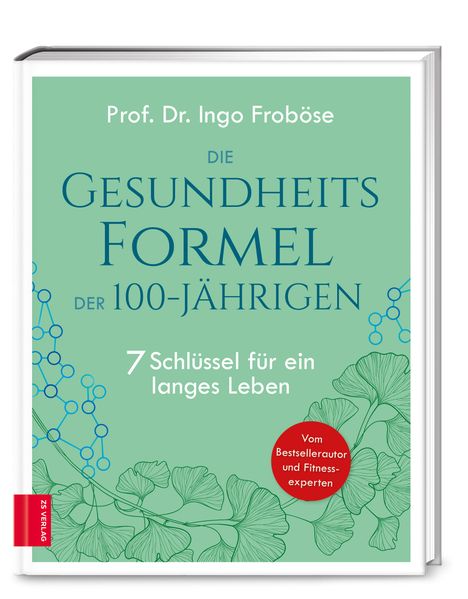 Ingo Froböse: Die Gesundheitsformel der 100-Jährigen, Buch