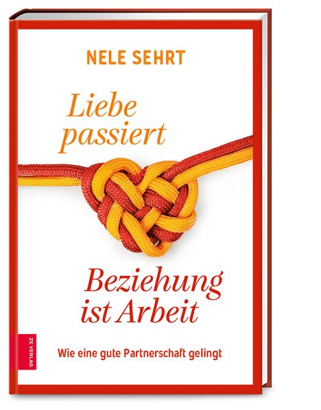 Nele Sehrt: Liebe passiert, Beziehung ist Arbeit, Buch