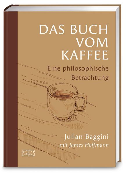 „DAS BUCH VOM KAFFEE: Eine philosophische Betrachtung.“ Illustration: Tasse Kaffee auf Holztisch.
