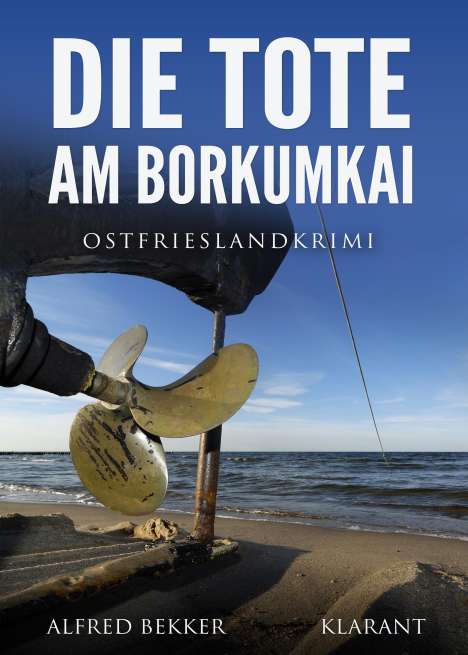 Alfred Bekker: Die Tote am Borkumkai. Ostfrieslandkrimi, Buch