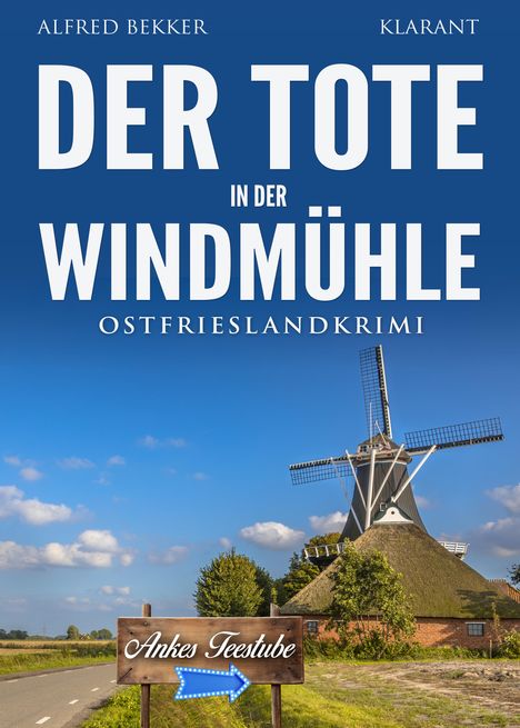 Alfred Bekker: Der Tote in der Windmühle. Ostfrieslandkrimi, Buch