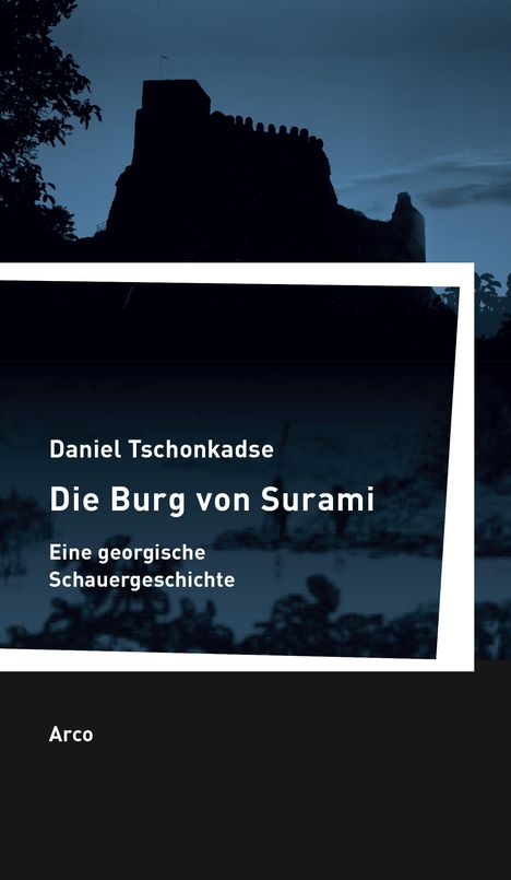 Daniel Tschonkadse: Die Burg von Surami, Buch