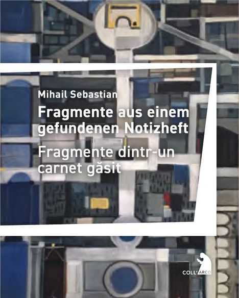 Mihail Sebastian: Fragmente aus einem gefundenen Notizheft - Fragmente dintr-un carnet g¿sit, Buch