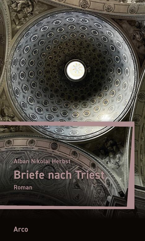 Alban Nikolai Herbst: Briefe nach Triest, Buch