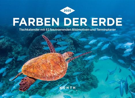 Farben der Erde - KUNTH Tischkalender 2025, Kalender