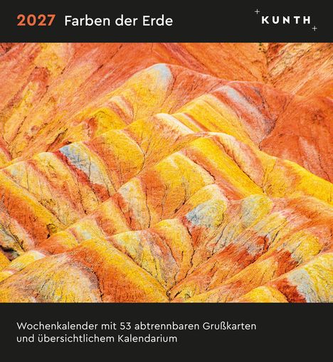"2027 Farben der Erde." Logo: "KUNTH". Landschaft mit leuchtend farbigen, welligen Gesteinsformationen.