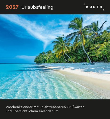 2027 Urlaubsfeeling. Wochenkalender mit 53 abtrennbaren Grußkarten. Strand mit Palmen, türkisblauem Wasser und blauem Himmel.