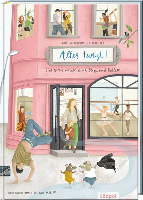 Kristina Scharmacher-Schreiber: Alles tanzt - Eine Maus wirbelt durch Stepp und Ballett, Buch