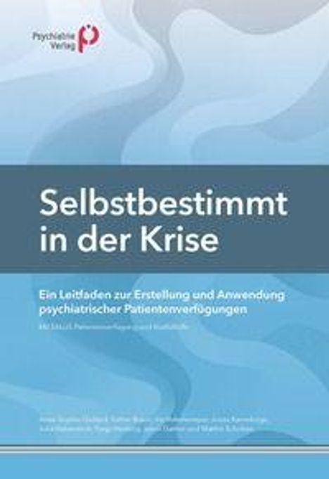 "Selbstbestimmt in der Krise." Anleitung zur Erstellung psychiatrischer Patientenverfügungen. Blaues, wellenförmiges Design.