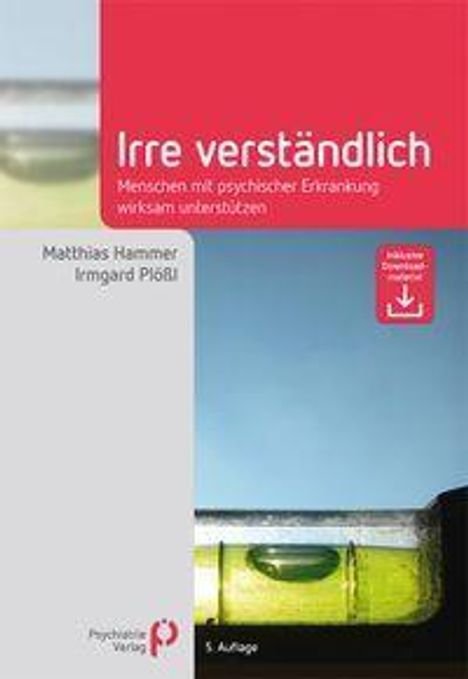 "Irre verständlich: Menschen mit psychischer Erkrankung wirksam unterstützen." Rotes Banner, Wasserwaage-Detail.