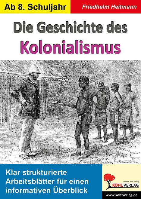 Friedhelm Heitmann: Die Geschichte des Kolonialismus, Buch