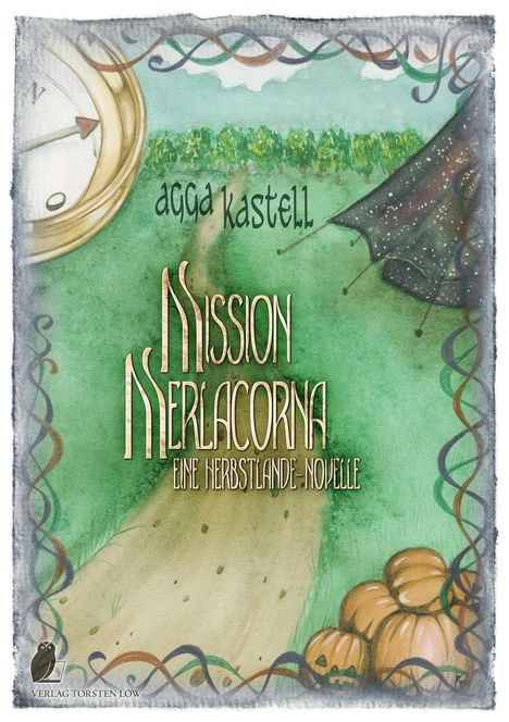 Agga Kastell: Herbstlande / Mission Merlacorna, Buch