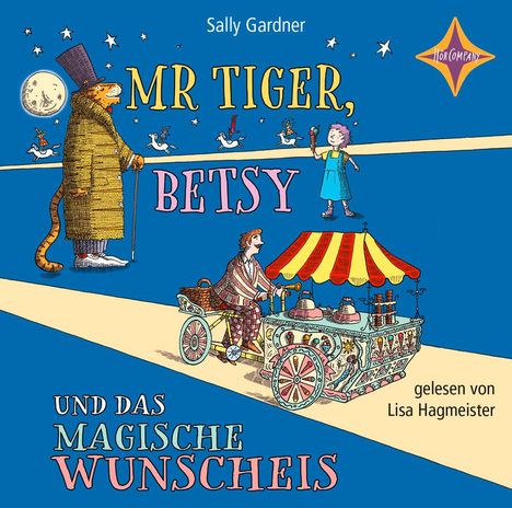 Sally Gardner: Mr. Tiger, Betsy und das magische Wunscheis, CD