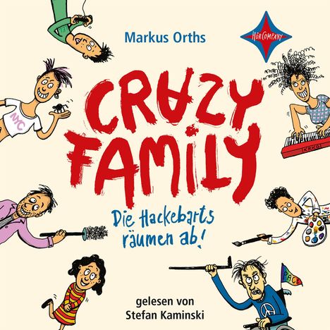 „Markus Orths: CRAZY FAMILY – Die Hackebarts räumen ab! Gelesen von Stefan Kaminski.“ Illustration einer verrückten Familie.