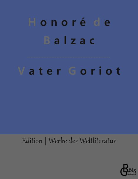 Honoré de Balzac: Vater Goriot, Buch