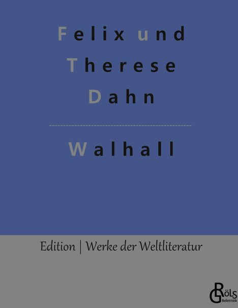 Felix Und Therese Dahn: Germanische Götter- und Heldensagen, Buch